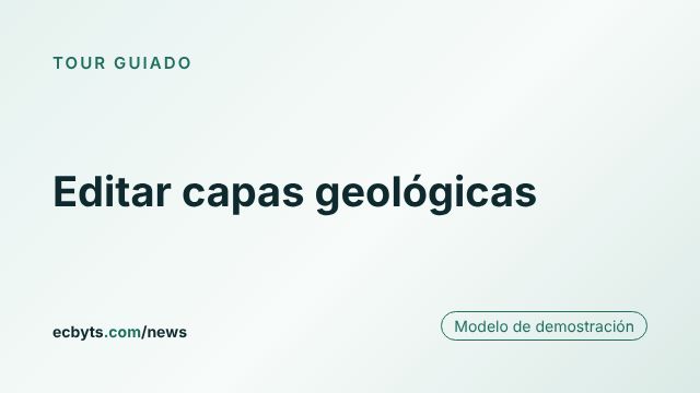 Tarjeta del artículo "Editar capas geológicas", tour guiado de ecbyts con modelo de demostración.