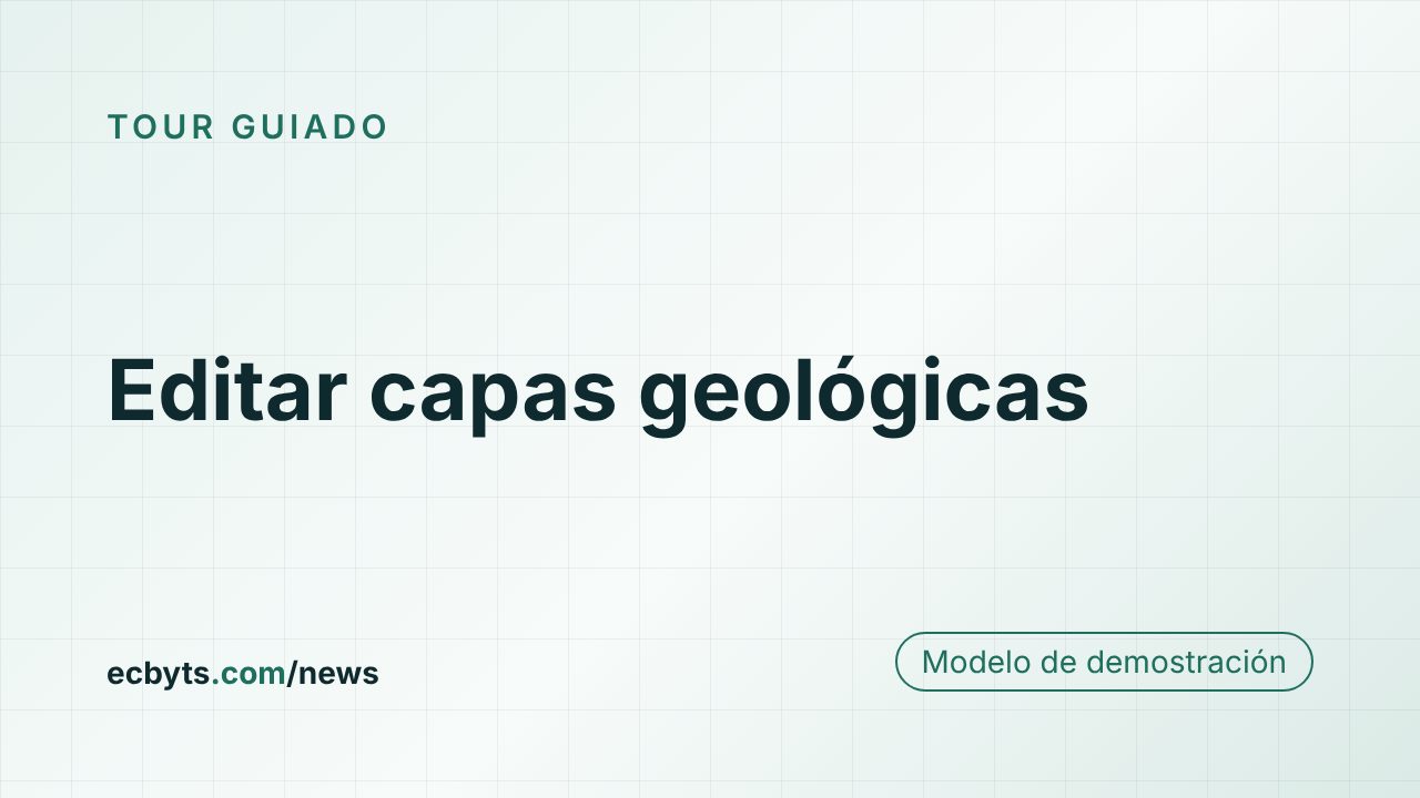 Tarjeta del artículo "Editar capas geológicas", tour guiado de ecbyts con modelo de demostración.