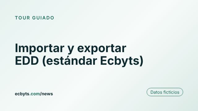 Tarjeta de la nota "Importar y exportar EDD (estándar Ecbyts)", tour guiado de ecbyts con datos ficticios.