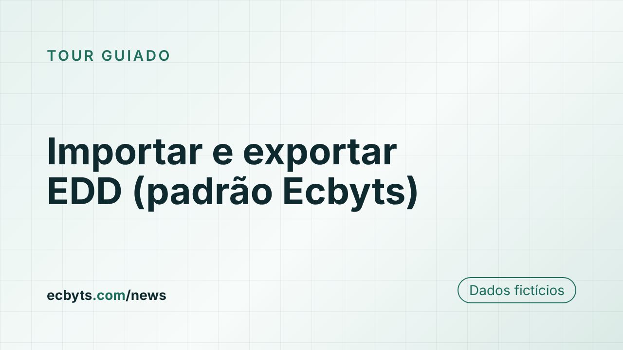 Cartão da matéria "Importar e exportar EDD (padrão Ecbyts)", tour guiado do ecbyts com dados fictícios.